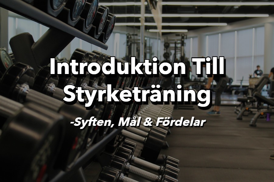 Introduktion till styrketräning: syften, mål & fördelar