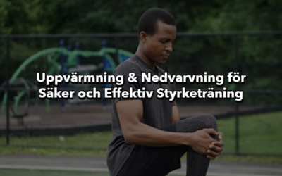 Uppvärmning och Nedvarvning för Säker och Effektiv Styrketräning