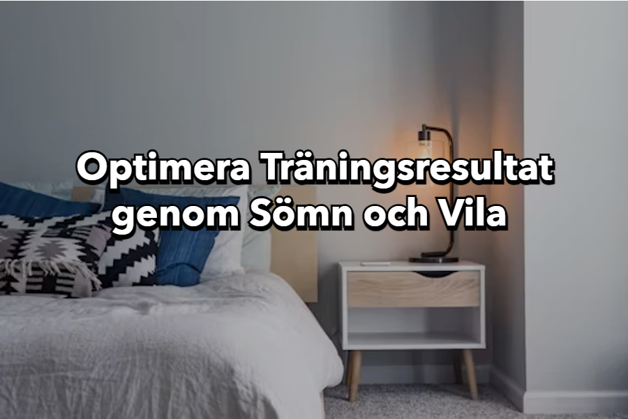 Optimera Träningsresultat genom Sömn och Vila